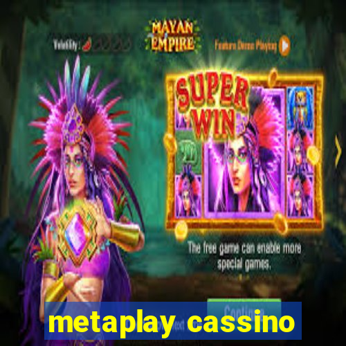 metaplay cassino